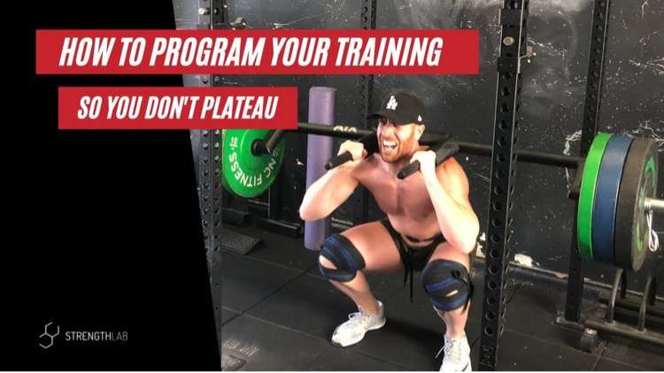 How to Program Your Training So You Don't Plateau – StrengthLab Strategies